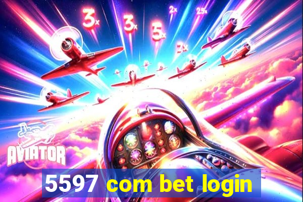 5597 com bet login